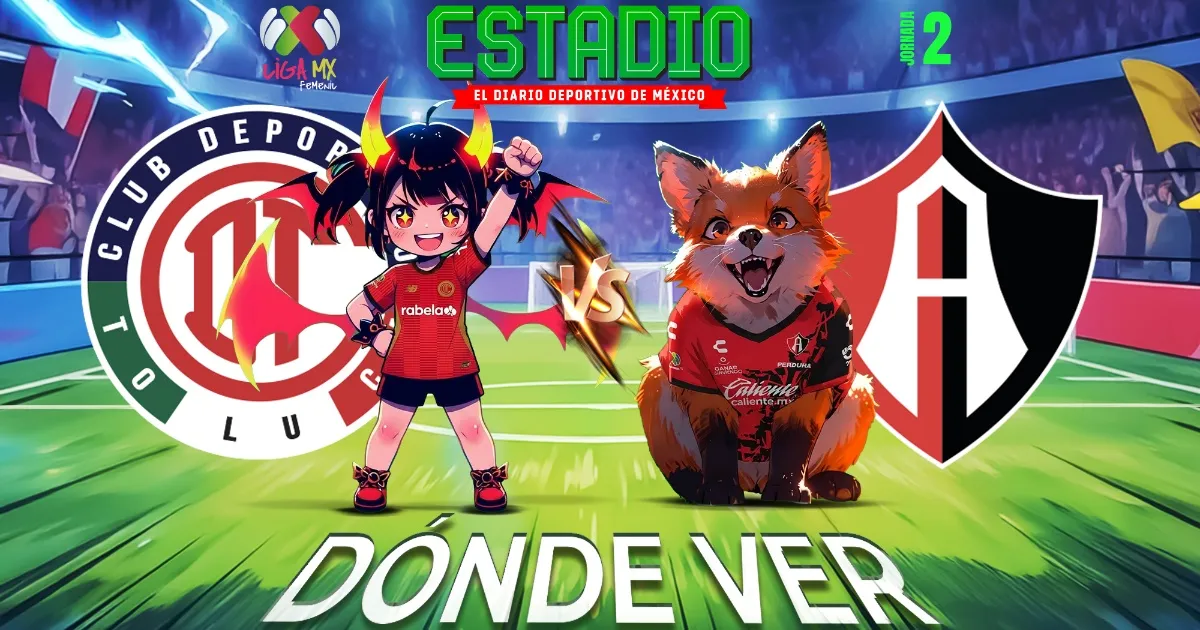 ¿Quién transmite el partido Toluca vs Atlas? Dónde ver HOY la Jornada 2 ...